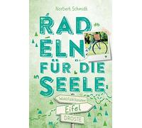 Norbert Schmidt Eifel. Radeln für die Seele: Wohlfühltouren: 15 Wohl (Tascabile)