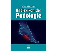 Norbert Scholz Bildlexikon der Podologie (Tascabile)