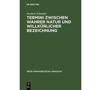 Norbert Schrade Termini Zwischen Wahrer Natur Und Willkürlich (Copertina rigida)