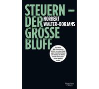 Norbert Walter- Steuern - Der große Bluff: Der frühere NRW-Finanzmin (Tascabile)
