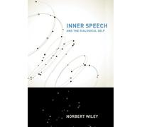 Norbert Wiley Inner Speech and the Dialogical Self (Tascabile)