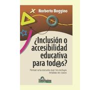 Norberto Boggino Inclusión o accesibilidad educativa para tod@s (Tascabile)