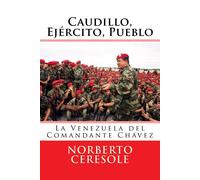 Caudillo, Ejército, Pueblo: La Venezuela del Comandante Chávez
