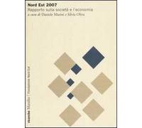 Nord Est 2007. Rapporto sulla società e l'economia