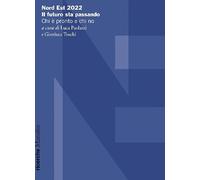 Nord Est 2022. Il futuro sta passando. Chi è pronto e chi no