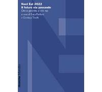 Nord Est 2022. Il futuro sta passando. Chi è pronto e chi no