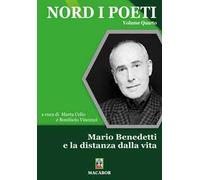 Nord i poeti. Vol. 4: Mario Benedetti e la distanza dalla vita