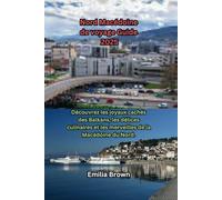 Nord Macédoine de voyage Guide 2025: Découvrez les joyaux cachés des Balkans, les délices culinaires et les merveilles de la Macédoine du Nord.