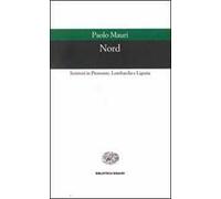 Nord. Scrittori in Piemonte, Lombardia e Liguria