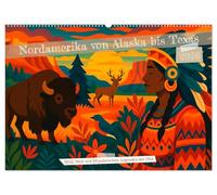 Nordamerika von Alaska bis Texas - Wild, Weit und Wunderschön (Wandkalender 2026 DIN A2 quer), CALVENDO Monatskalender: Von Alaska bis Texas entfalten ... Reise durch die Seele Nordamerikas