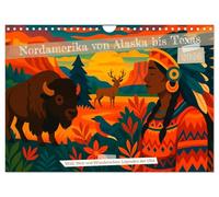 Nordamerika von Alaska bis Texas - Wild, Weit und Wunderschön (Wandkalender 2026 DIN A4 quer), CALVENDO Monatskalender: Von Alaska bis Texas entfalten ... Reise durch die Seele Nordamerikas