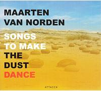 NORDEN, MAARTEN VAN - SONGS TO MAKE THE DUST..