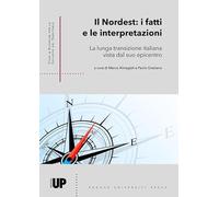 Nordest: i fatti e le interpretazioni. La lunga transizione italiana vista dal suo epicentro