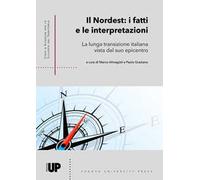 Nordest: i fatti e le interpretazioni. La lunga transizione italiana vista dal suo epicentro
