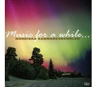 Nordic Chamber Ensemble - Music For A While...