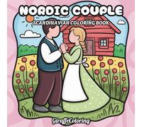 Nordic Couple Coloring Book: 40 Scandinavian Inspired Romantic Pages Featuring Couples, Folk Art Details, Winter Scenes, Floral Motifs, and Decorative Nordic Designs for Adults