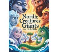 Nordic Creatures and Giants for Toddlers: Friendly stories about Nordic creatures for children aged 3-9