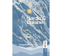 Nordic & Cuisine Cookbook: The Essence of Nordic Gastronomy: History, Ingredients and Recipes (World Cuisines)