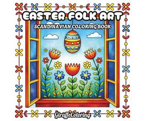 Nordic Easter Coloring Book: 40 Scandinavian Inspired Easter Pages Featuring Bunnies, Eggs, Floral Motifs, Spring Patterns, and Decorative Folk Art Designs for Adults