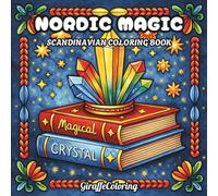 Nordic Magic Coloring Book: 40 Scandinavian Inspired Magical Pages Featuring Enchanted Forests, Folk Motifs, Mystical Symbols, Floral Patterns, and Decorative Nordic Designs for Adults