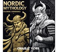 Nordic Mythology Coloring Experience: A Journey Through Viking Legends: An Adult Coloring Book for Relaxation, Stress Relief, and Creativity
