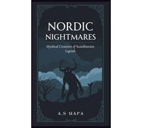 Nordic Nightmares: Mythical Creatures of Scandinavian Legends