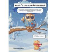 Nordic (Oh-So-Cute!) winter Magic: A charmingly chaotic winter coloring book for adults, filled with humor, warmth, and snow in delightful abundance.
