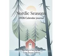 Nordic Seasons: Illustrated Calendar Journal 2026: A Pretty Aesthetic Planner with Calm Scandinavian Scenes, Reflection Pages & Gentle Inspiration for Each Month
