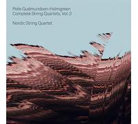 Nordic String Quartet - Pelle Gudmundsen-Holmgreen: Complete String Quartets Vol. 2
