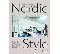 Nordic Style: Warm & Welcoming Scandinavian Interiors by Uffelen, Chris Van