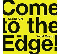 Nordic Voices, Eir Inderhaug, Ensemble 96 & Nina T. Karlsen - Come To The Edge! Vocal Music By Cecilie Ore