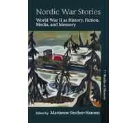 Nordic War Stories: World War II As History, Fiction, Media, and Memory