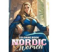 Nordic Women Coloring Book: Warrior Women from the North Coloring Pages with Traditional and Modern Illustrations to Inspire Calm, Creativity, and Empowerment