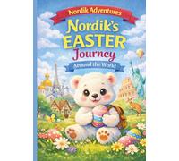 Nordik’s Easter Journey Around the World: A Heartwarming Easter Story About Kindness, Traditions, and Friendship