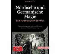 Nordische und Germanische Magie: Seidr, Runen und Urkraft der Ahnen: Praktisches Grundlagenwissen zu Schamanen, Sehern und Krafttieren - Mit traditionellen Ritualen im Geiste der Freyja: 3