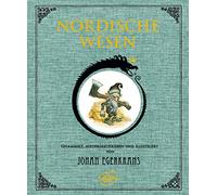 Nordische Wesen: Gesammelt, Niedergeschrieben und Illustriert von Johan Egerkrans