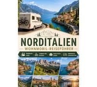 NORDITALIEN WOHNMOBIL-REISEFÜHRER 2026