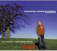 Nordstrom, Fredrik -Quint - No Sooner Said Than Done
