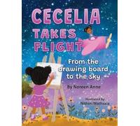 Noreen Anne CECELIA TAKES FLIGHT from the drawing board to th (Copertina rigida)
