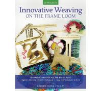 Noreen Crone-Findlay Innovative Weaving on the Frame Loom (Tascabile)