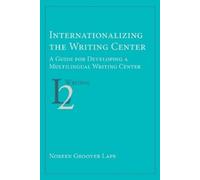 Noreen Groover Lape Internationalizing the Writing Center (Tascabile)