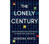 Noreena Hertz The Lonely Century (Copertina rigida)