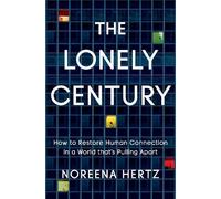 Noreena Hertz The Lonely Century (Copertina rigida)