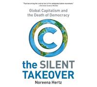 Noreena Hertz The Silent Takeover (Tascabile)