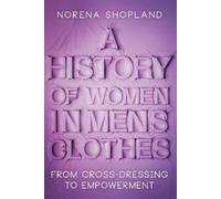 Norena Shopland A History of Women in Men's Clothes (Copertina rigida)
