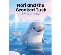 Nori and the Crooked Tusk: A Heartwarming Underwater Adventure About Self-Acceptance, Confidence, and Learning to Embrace What Makes You Unique for Ages 3-7