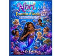 Nori and the Fountain of Worlds: Saving Our Ocean, One Friend at a Time
