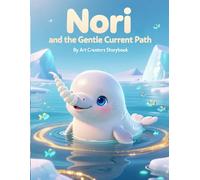 Nori and the Gentle Current Path: A Heartwarming Underwater Adventure About Trusting Yourself, Emotional Growth, and Finding Confidence for Ages 3-7