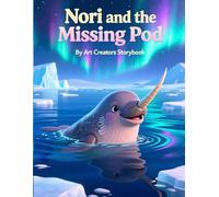 Nori and the Missing Pod: A Heartwarming Underwater Adventure About Belonging, Separation, and Finding Your Place in the World for Ages 3-7