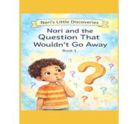 Nori and the Question That Wouldn’t Go Away